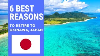 6 Best reasons to retire to Okinawa Japan Living in Okinawa [upl. by Carrol708]