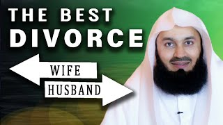 The BEST DIVORCE  Mufti Menk [upl. by Ebberta]