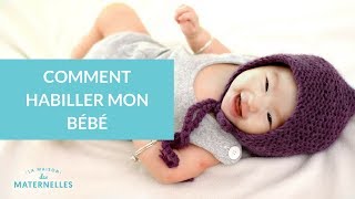 Comment habiller mon bébé  La Maison des Maternelles LMDM [upl. by Eemla]