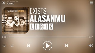 Exists  Alasanmu Lirik [upl. by Zia]