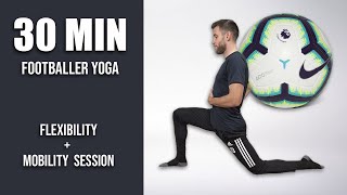 Pro Footballers Full Deep Stretch and Yoga Routine  30 Minute Yoga for Soccer Players [upl. by Ahsinawt388]