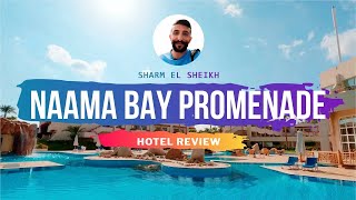 Hotel Review Naama Bay Promenade  Sharm El Sheikh Egypt 2023 [upl. by Nnaeirelav]