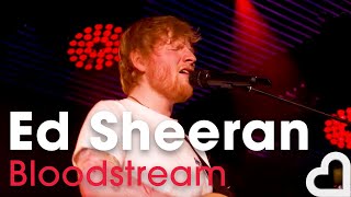 Ed Sheeran  Bloodstream  Heart Live [upl. by Omlesna139]