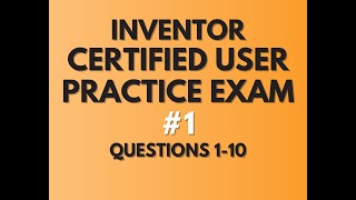 INVENTOR CERTIFIED USER GMETRIX PRACTICE EXAM 1 QUESTIONS 110 [upl. by Joub]