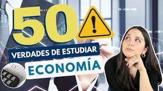 ESTUDIAR ECONOMÍA 50 VERDADES SOBRE ESTUDIAR ECONOMÍA⚠ [upl. by Marietta]