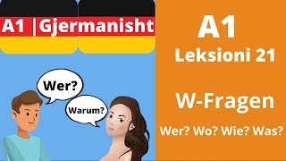 A1  Leksioni 21  WFragen  WPyetjet  Meso Gjermanisht  OGjerman [upl. by Nana]