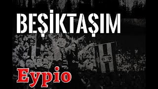 Eypio  Beşiktaşım [upl. by Adnilam985]