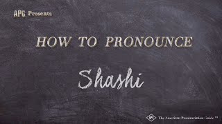 How to Pronounce Shashi Real Life Examples [upl. by Enelcaj]