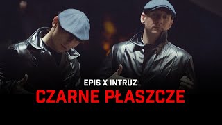 EPIS x INTRUZ  CZARNE PŁASZCZE [upl. by Eellehs686]