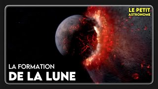 🛰 Comment sest réellement formée la LUNE [upl. by Shurlocke83]