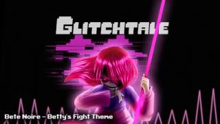 Glitchtale OST  Bete Noire Bettys Fight Theme [upl. by Camille]