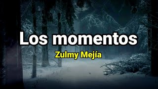 Pista  Los momentos  Zulmy Mejia [upl. by Eraste]