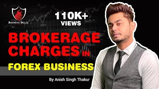 Brokerage Charges in Forex Trading  Basics of Forex  Anish Singh Thakur  Booming Bulls [upl. by Enifesoj]