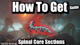 How To Get Spinal Core Sections GUIDE  Warframe [upl. by Derna7]