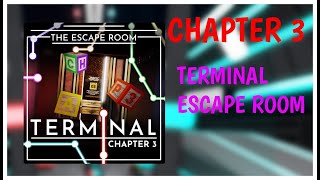 Roblox TERMINAL ESCAPE ROOM CHAPTER 3 Walkthrough [upl. by Alvy146]