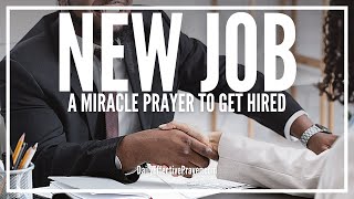 Prayer For a Job  Powerful Breakthrough Miracle Prayer For New Better Job [upl. by Grange]