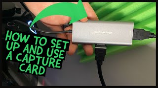 HOW TO SET UP AND USE A CAPTURE CARD [upl. by Osicran]