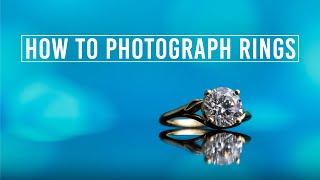 How to Photograph Rings  Jewelry Photography Tips [upl. by Dyun]