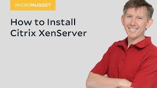 MicroNugget How to Install Citrix XenServer [upl. by Ziwot]