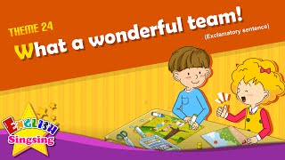 Theme 24 What a wonderful team  Exclamatory sentence  ESL Song amp Story for Kids [upl. by Venterea]