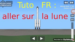 Tutoriel SpaceFlight Simulator fr  Comment aller sur la lune [upl. by Py488]