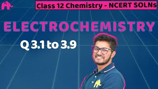 Electrochemistry  Class 12 Chemistry  Chapter 3  NCERT Solutions  Questions 31 to 39 [upl. by Oyam]