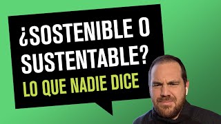 🧐 ¿Sustentable o Sostenible [upl. by Allissa]