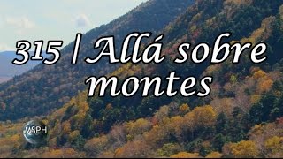 HA62  Himno 315  Allá sobre montes [upl. by Jarvey861]