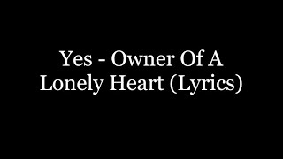 Yes  Owner Of A Lonely Heart Lyrics HD [upl. by Olen165]