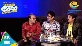 Taarak Mehta Ka Ooltah Chashmah  Episode 960  Full Episode [upl. by Aufmann]