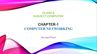 Chapter 1 Computer Networking  Part 2  Class 8 [upl. by Aihseuqram]