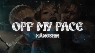 Måneskin  OFF MY FACE Lyrics [upl. by Anauqcaj305]