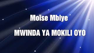 MWINDA YA MOKILI OYO Moïse Mbiye Lyrics [upl. by Suedama]