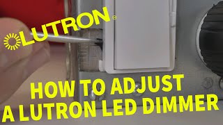 HOW TO ADJUST A LUTRON DIMMER  The LowEnd Trim [upl. by Merat]