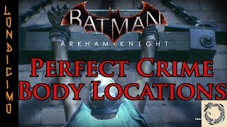 The Perfect Crime All Six Body Locations Guide Batman Arkham Knight [upl. by Jermain875]