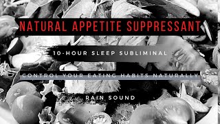 APPETITE SUPPRESSANT  Subliminal  Relaxing Rain Sound 10 Hours [upl. by Rodmann798]