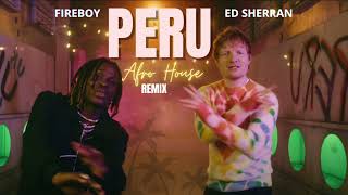 Fireboy amp Ed Sheeran  Peru Afro House Remix Ayak Remix [upl. by Decker]