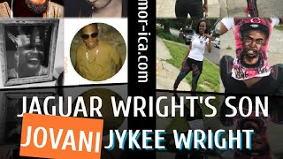 The truth behind Jaguar Wrights son Jovani Wright RIH [upl. by Meehsar]