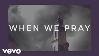 Tauren Wells  When We Pray Official Lyric Video [upl. by Mirabelle760]