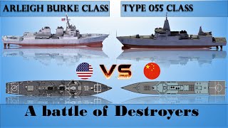 Arleigh Burke Class Destroyer vs Type 055 Class Destroyer  Which of these two is better [upl. by Euqinwahs428]