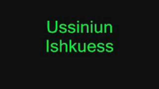 Ussiniun  Ishkuess [upl. by Campball]