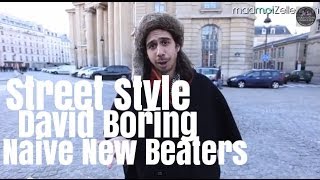 David Boring Naive New Beaters le Street Style [upl. by Aicelaf37]