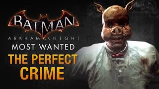 Batman Arkham Knight  The Perfect Crime Professor Pyg [upl. by Ydnis]