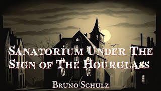 Sanatorium Under The Sign of the Hourglass [upl. by Acisset]