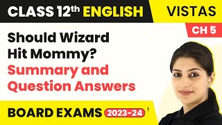 Class 12 English Vistas Ch 5  Should Wizard Hit Mommy  Summary and Question Answers 202223 [upl. by Daria784]