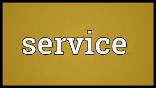 Service Meaning [upl. by Nylrats]