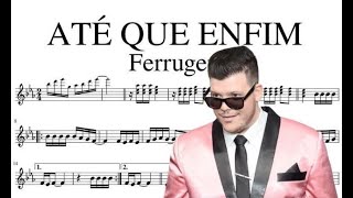 ATÉ QUE ENFIM  Ferrugem Partitura [upl. by Niamert249]