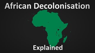 African Decolonisation Explained [upl. by Gautier]