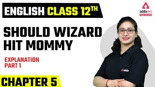 Class 12 Vistas Chapter 5  Should Wizard Hit Mommy Class 12  Explanation Part 1 [upl. by Htiekel340]