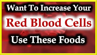 How To Increase Red Cells Count amp Hemoglobin In Your Body  Top Natural Foods [upl. by Gnap251]